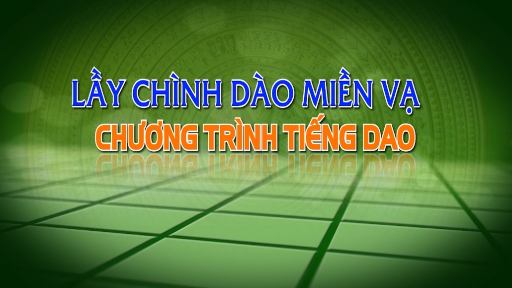 Chương trình Tiếng Dao ngày 8/4/2021