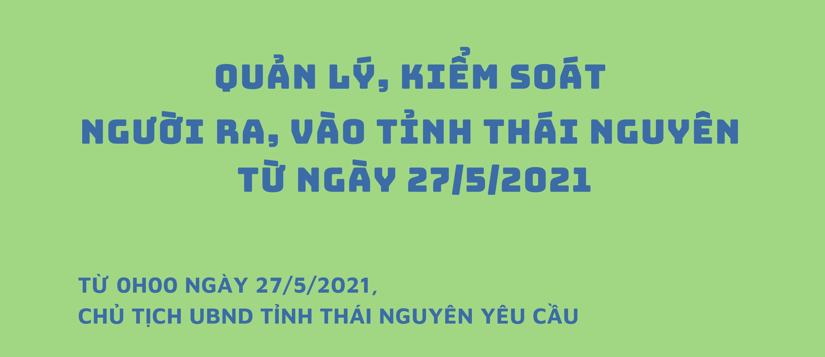 [Infographics] Thái Nguyên: Quản lý, kiểm soát người ra, vào tỉnh từ ngày 27/5/2021