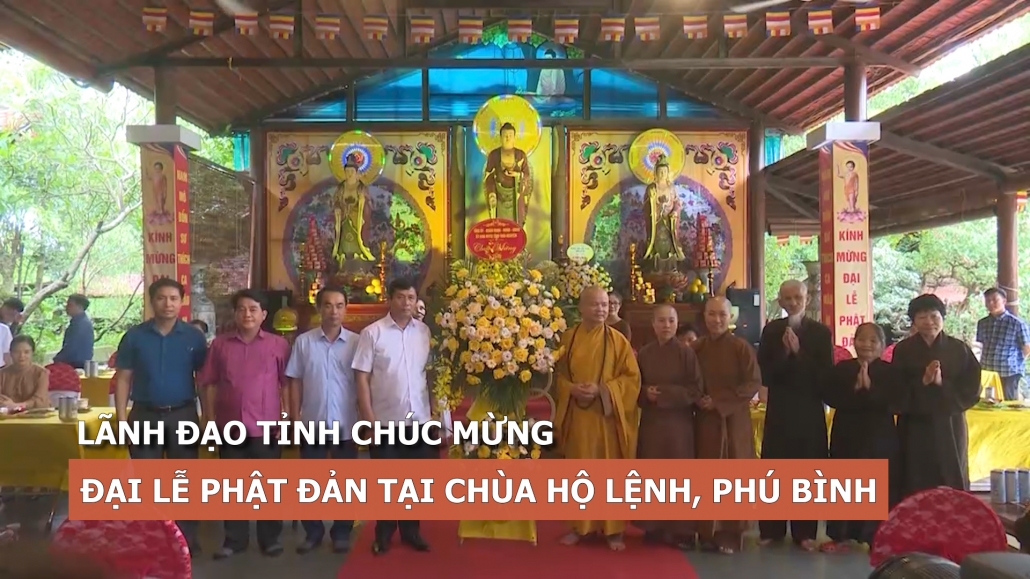 Lãnh đạo tỉnh chúc mừng đại lễ Phật Đản tại chùa Hộ Lệnh, Phú Bình