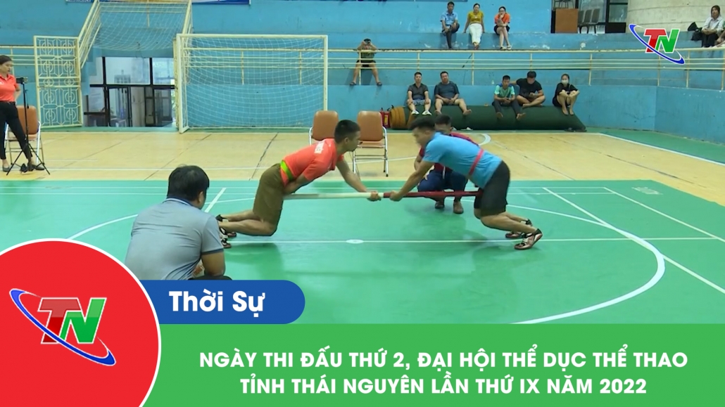 Ngày thi đấu thứ 2, Đại hội Thể dục thể thao tỉnh Thái Nguyên lần thứ IX, năm 2022